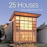 25 Houses Under 3000 Square Feet (Paperback)