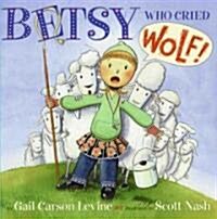 [중고] Betsy Who Cried Wolf (Paperback, Reprint)