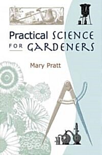 Practical Science For Gardeners (Hardcover)