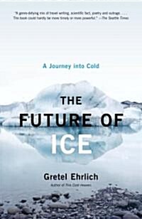 The Future of Ice: A Journey Into Cold (Paperback)
