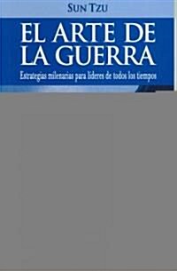 El Arte De La Guerra/ the Art of War (Paperback)