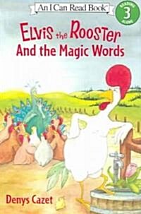 Elvis The Rooster And The Magic Words (Paperback, Reprint)