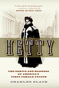 Hetty: The Genius and Madness of Americas First Female Tycoon (Paperback)