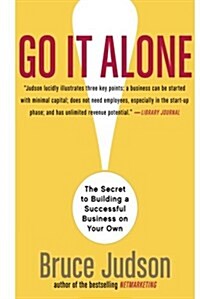 Go It Alone!: The Secret to Building a Successful Business on Your Own (Paperback)