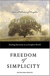 Freedom of Simplicity: Finding Harmony in a Complex World (Paperback, Revised)