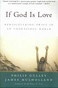 If God Is Love: Rediscovering Grace in an Ungracious World (Paperback)