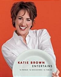 Katie Brown Entertains (Paperback, Reprint)