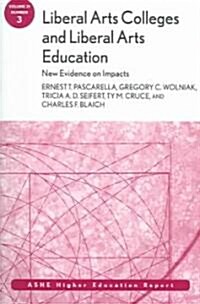 Liberal Arts Colleges and Liberal Arts Education: New Evidence on Impacts, Number 3 (Paperback)