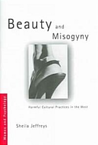 Beauty and Misogyny: Harmful Cultural Practices in the West (Paperback)