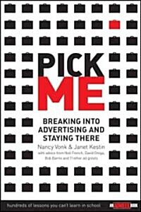Pick Me: Breaking Into Advertising and Staying There (Paperback)
