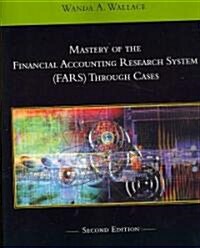 Mastery of the Financial Accounting Research System (FARS) Through Cases (Paperback, 2)