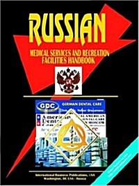 Russia Medical Services and Recreational Facilities Handbook (Paperback)