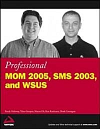 Professional MOM 2005, SMS 2003, And WSUS (Paperback)