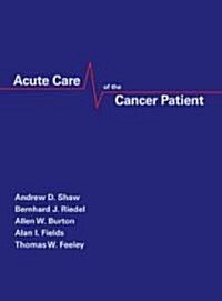 Acute Care of the Cancer Patient (Hardcover)