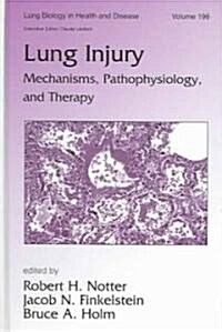 Lung Injury: Mechanisms, Pathophysiology, and Therapy (Hardcover)