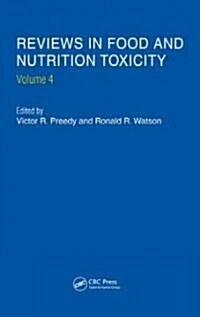 Reviews in Food and Nutrition Toxicity, Volume 4 (Hardcover)