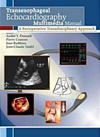 Transesophageal Echocardiography Multimedia Manual (Hardcover, CD-ROM)