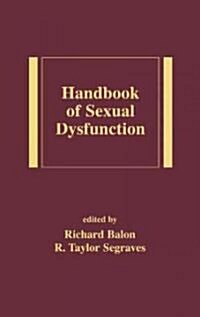 Handbook Of Sexual Dysfunction (Hardcover)