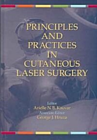[중고] Principles and Practices in Cutaneous Laser Surgery (Hardcover)