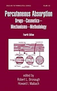 Percutaneous Absorption: Drugs, Cosmetics, Mechanisms, Methods (Hardcover, 4)