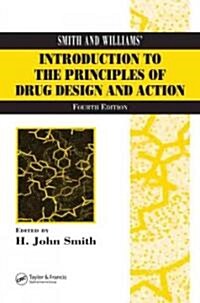 Smith and Williams Introduction to the Principles of Drug Design and Action (Hardcover, 4 ed)