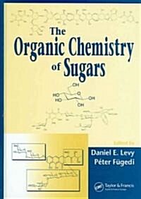 Organic Chemistry Of Sugars (Hardcover)