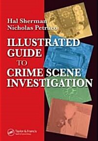 Illustrated Guide to Crlme Scene Investigation (Hardcover)