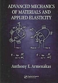 Advanced Mechanics of Materials and Applied Elasticity (Hardcover)
