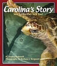 Carolinas Story: Sea Turtles Get Sick Too (Hardcover)