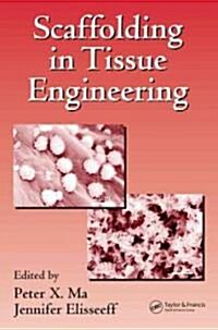 Scaffolding in Tissue Engineering (Hardcover)