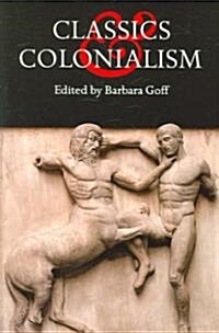 Classics And Colonialism (Paperback)