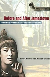 Before and After Jamestown: Virginias Powhatans and Their Predecessors (Paperback)