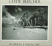 Clyde Butcher Florida Landscape (Hardcover)