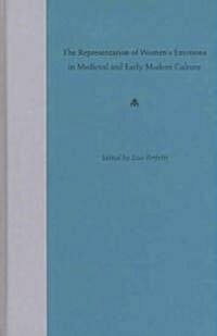 The Representation of Womens Emotions in Medieval and Early Modern Culture (Hardcover)