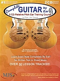 Complete Guitar by Ear: Relative Pitch Ear Traning Course (Audio CD)