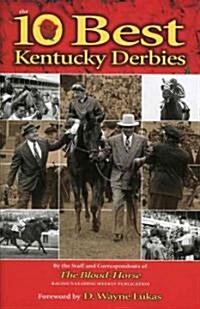 Ten Best Kentucky Derbies (Hardcover)