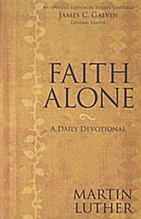 Faith Alone: A Daily Devotional (Hardcover)