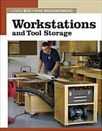 Workstations and Tool Storage: The New Best of Fine Woodworking (Paperback)