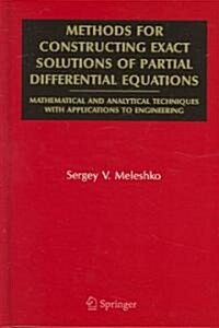 Methods for Constructing Exact Solutions of Partial Differential Equations: Mathematical and Analytical Techniques with Applications to Engineering (Hardcover)