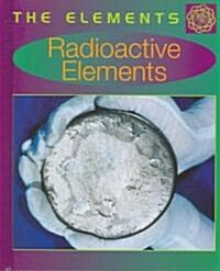 Radioactive Elements (Library Binding)