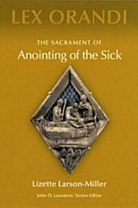 The Sacrament of Anointing of the Sick (Paperback)