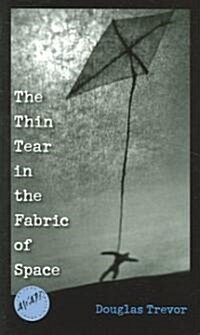 The Thin Tear in the Fabric of Space (Paperback)