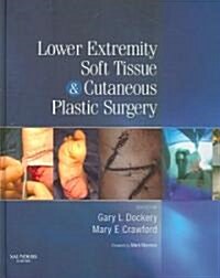 [중고] Lower Extremity Soft Tissue and Cutaneous Plastic Surgery (Hardcover)