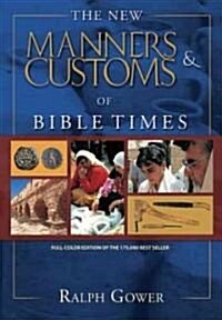 The New Manners & Customs of Bible Times (Hardcover, Revised)