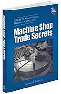 Machine Shop Trade Secrets (Paperback)