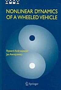 Nonlinear Dynamics of a Wheeled Vehicle (Hardcover, 2005)