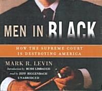 Men in Black: How the Supreme Court Is Destroying America (Audio CD)