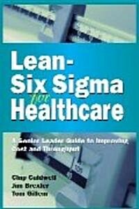 Lean-Six Sigma For Healthcare (Paperback, CD-ROM)