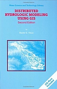 Distributed Hydrologic Modeling Using GIS (Hardcover, 2)