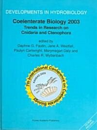 Coelenterate Biology 2003: Trends in Research on Cnidaria and Ctenophora [With CDROM] (Hardcover)